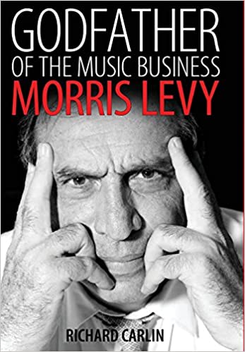 The book cover for Richard Carlin's Morris Levy biography Godfather of the Music Business. Used under Fair Use.